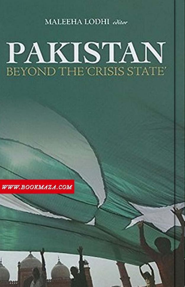 Pakistan: Beyond the Crisis State by Maleeha Lodhi