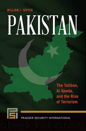 Pakistan: the Taliban, Al Qaeda, and the Rise of Terrorism by Topich William J.;