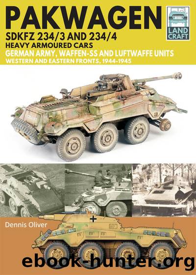 Pakwagen SDKFZ 2343 and 2344 Heavy Armoured Cars: German Army, Waffen-SS and Luftwaffe Units: Western and Eastern Fronts, 1944-1945 (LandCraft 11) by Dennis Oliver