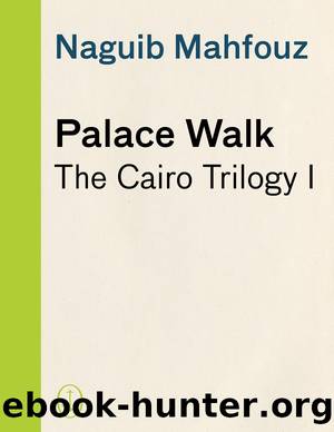Palace Walk: The Cairo Trilogy, Volume 1 by Naguib Mahfouz