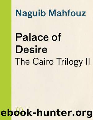 Palace of Desire: The Cairo Trilogy, Volume 2 by Naguib Mahfouz