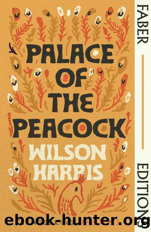 Palace of the Peacock (Faber Editions) by Wilson Harris