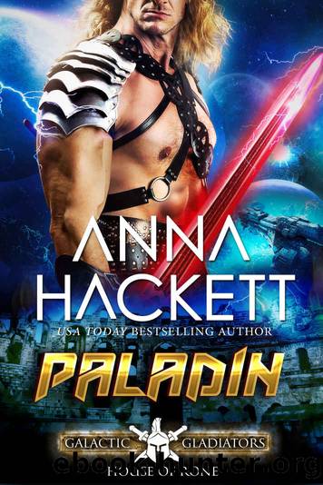 Paladin: Galactic Gladiators: House of Rone #4 by Hackett Anna