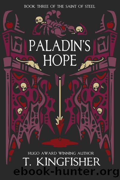 Paladinâs Hope: Book Three of the Saint of Steel by T. Kingfisher