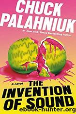 Palahniuk, Chuck - The Invention of Sound by Palahniuk Chuck