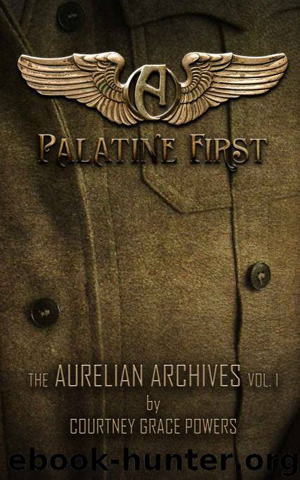Palatine First (The Aurelian Archives) by Powers Courtney Grace