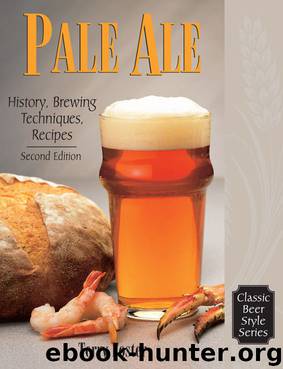 Pale Ale, Revised: History, Brewing, Techniques, Recipes (Classic Beer Style Series) by Terry Foster