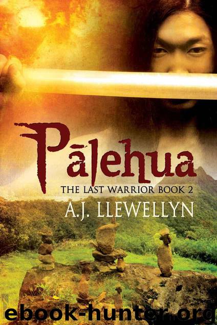 Palehua (The Last Warrior) by Llewellyn A.J