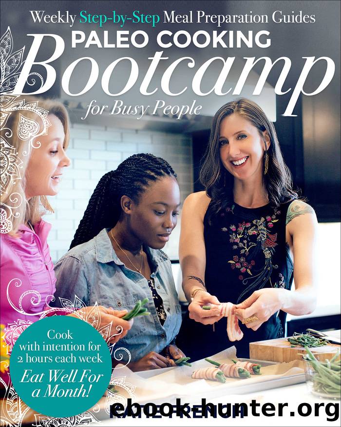 Paleo Cooking Bootcamp for Busy People by Katie French