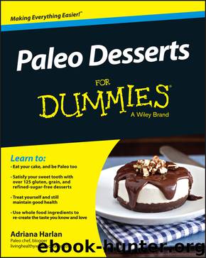 Paleo Desserts For Dummies by Adriana Harlan