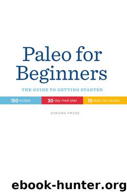 Paleo for Beginners: The Guide to Getting Started by Sonoma Press