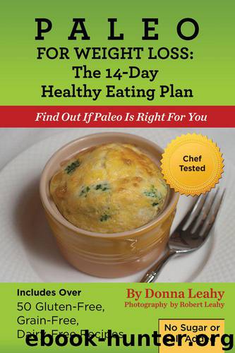 Paleo for Weight Loss: The 14-Day Healthy Eating Plan: Find Out If Paleo Is Right For You by Leahy Donna