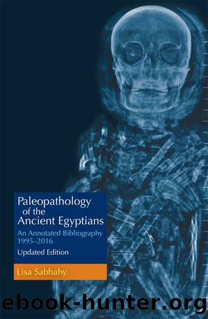 Paleopathology of the Ancient Egyptians by Sabbahy Lisa;
