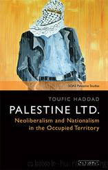 Palestine Ltd. by Haddad Toufic London Middle East Institute