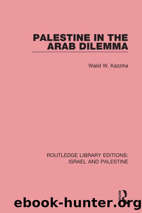 Palestine in the Arab Dilemma (RLE Israel and Palestine) by Kazziha Walid W.;