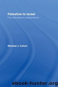 Palestine to Israel by Michael J. Cohen