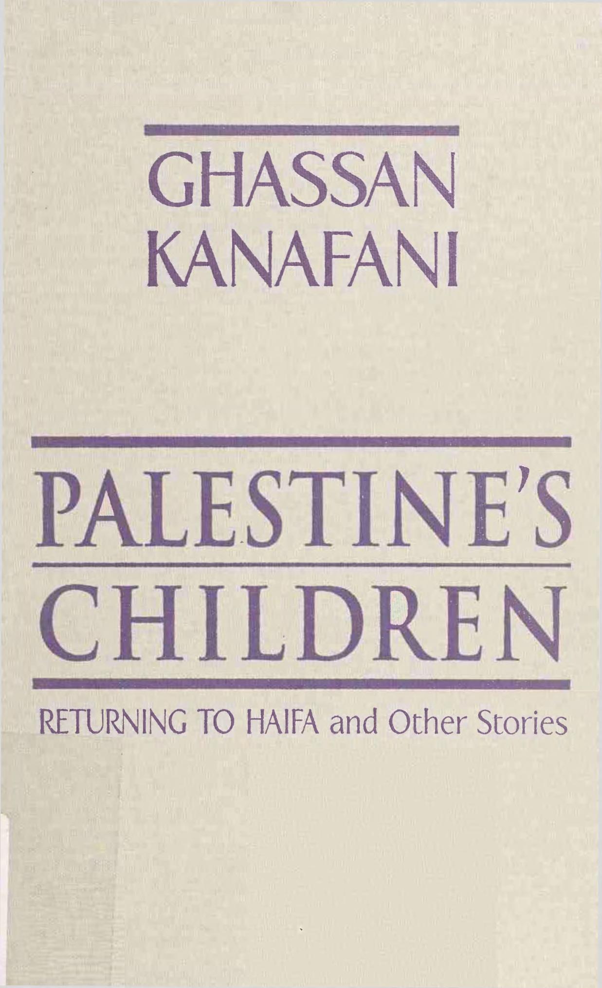 Palestine’s Children: Returning to Haifa & Other Stories by Ghassan Kanafani Barbara Harlow Karen E. Riley