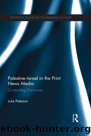 Palestine-Israel in the Print News Media: Contending Discourses by Luke Peterson