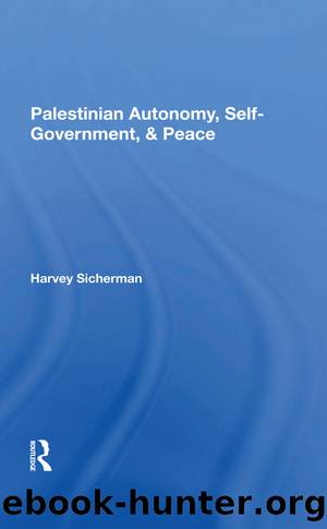 Palestinian Autonomy, Self-Government, and Peace by Harvey Sicherman