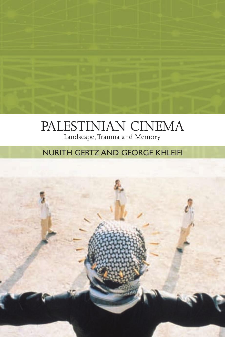 Palestinian Cinema Landscape Trauma And Memory by Unknown