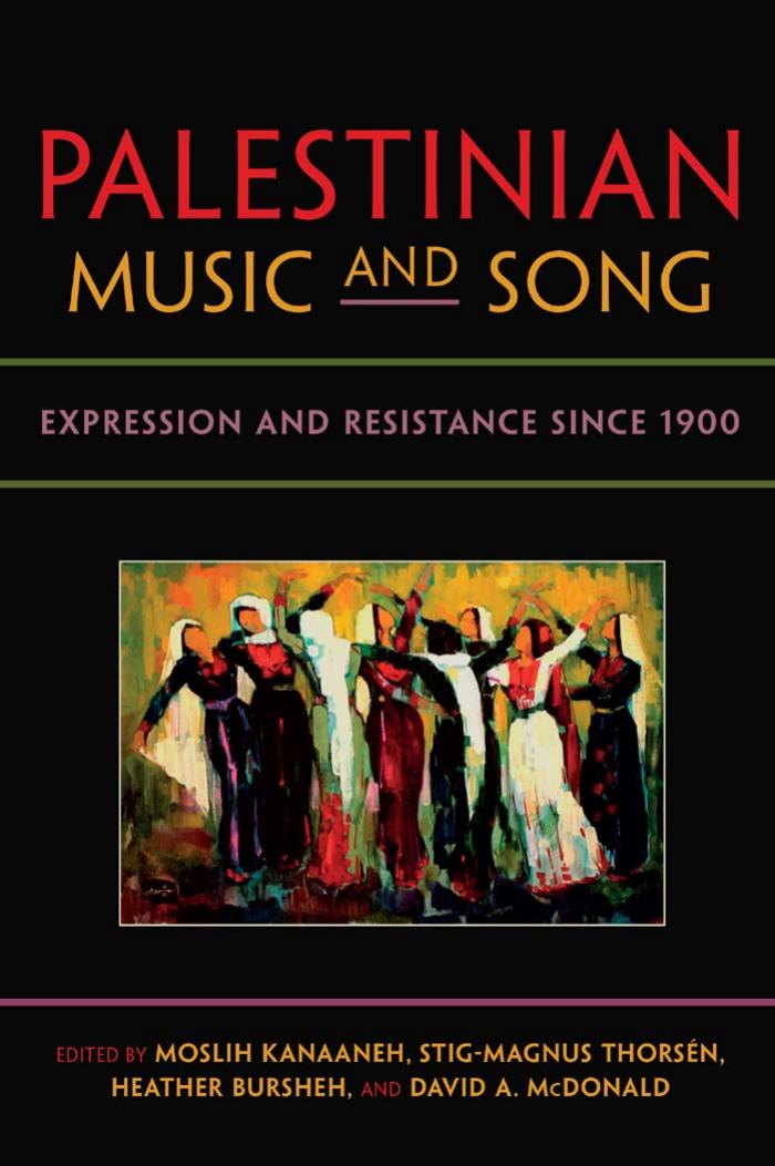 Palestinian Music and Song by McDonald David A. Kanaaneh Moslih Thorsn Stig-Magnus Bursheh Heather