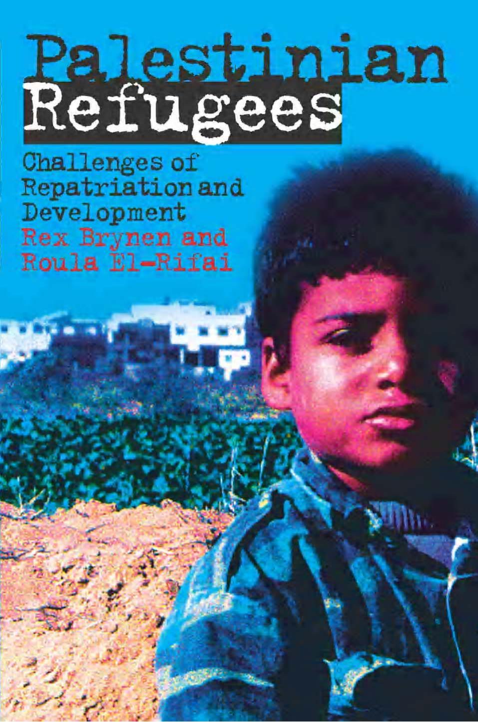 Palestinian Refugees: Challenges of Repatriation and Development (Library of Modern Middle East Studies) by Rex Brynen Roula El Rifai
