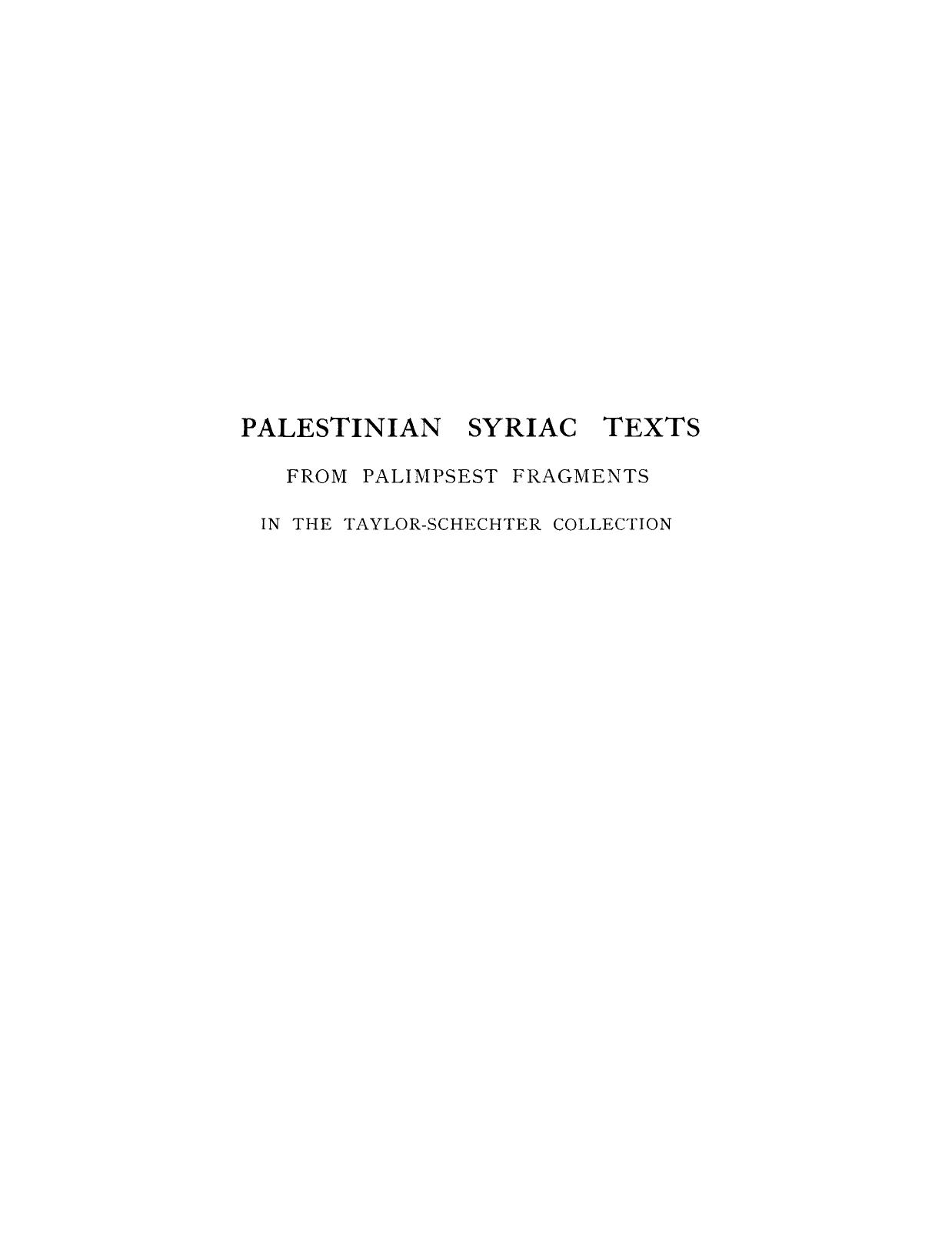 Palestinian Syrian Texts: From Palimpsest Fragments in the Taylor-schechter Collection by A. S. Lewis