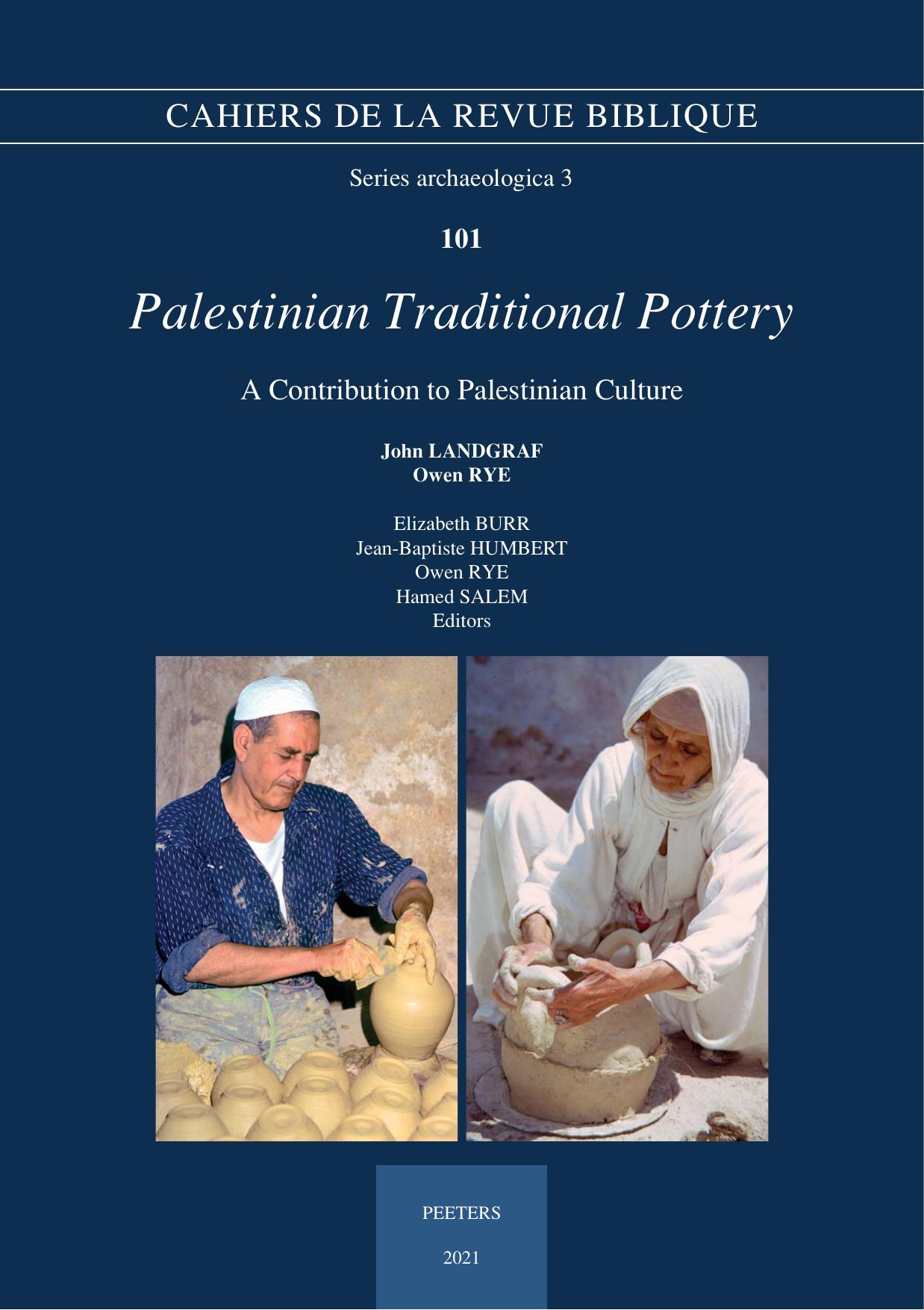 Palestinian Traditional Pottery: A Contribution to Palestinian Culture. a Fieldwork Study, 1972-1980 (Cahiers De La Revue Biblique, 101) by E. Burr (editor) J. B. Humbert (editor) O. Rye (editor) H. Salem (editor)