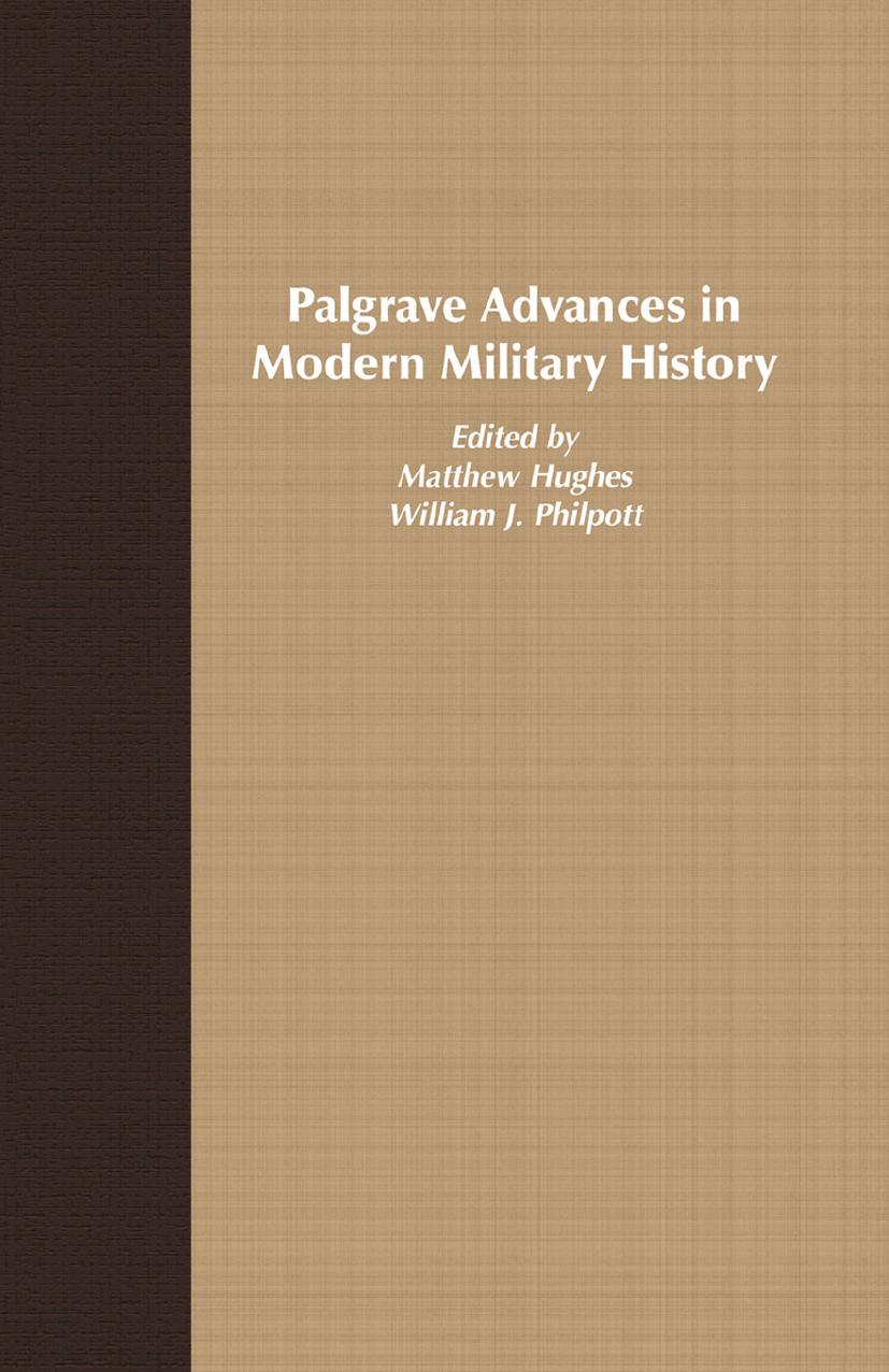 Palgrave Advances in Modern Military History by Matthew Hughes William J. Philpott (eds.)