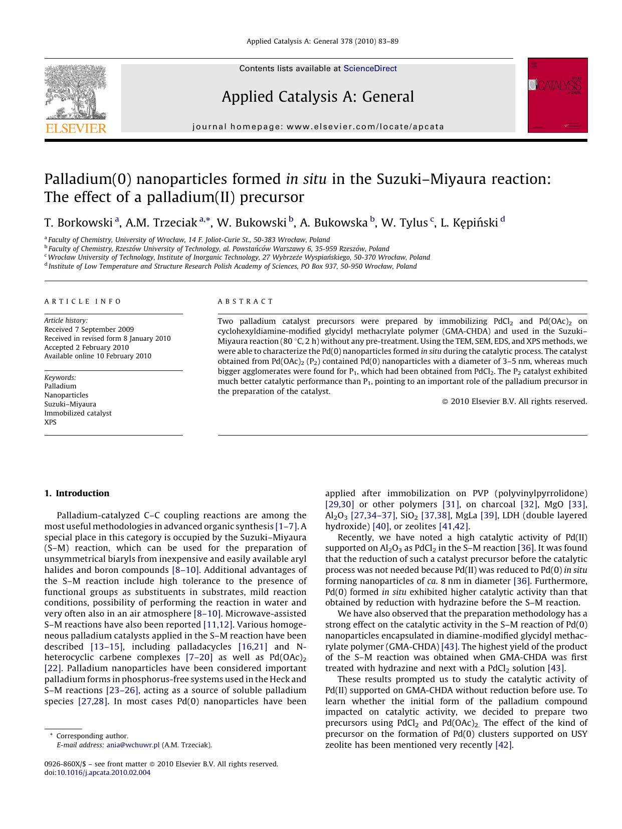 Palladium(0) nanoparticles formed in situ in the SuzukiÃ¢â¬âMiyaura reaction: The effect of a palladium(II) precursor by T. Borkowski; A.M. Trzeciak; W. Bukowski; A. Bukowska; W. Tylus; L. KÄ™piÅ„ski