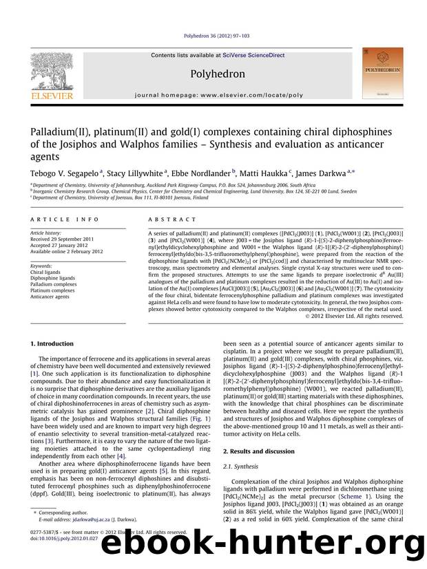 Palladium(II), platinum(II) and gold(I) complexes containing chiral diphosphines of the Josiphos and Walphos families Ã¢â¬â Synthesis and evaluation as anticancer agents by Tebogo V. Segapelo & Stacy Lillywhite & Ebbe Nordlander & Matti Haukka & James Darkwa