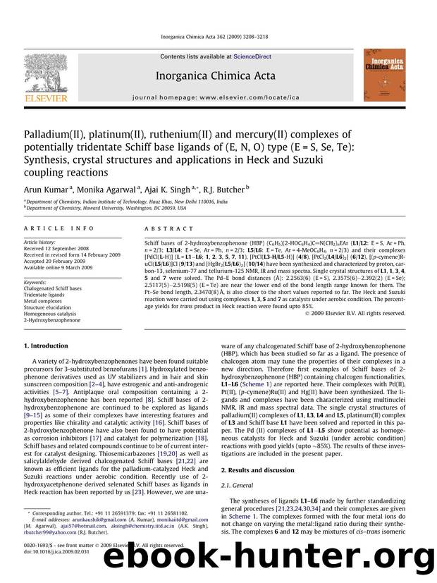 Palladium(II), platinum(II), ruthenium(II) and mercury(II) complexes of potentially tridentate Schiff base ligands of (E, N, O) type (E=S, Se, Te): Synthesis, crystal structures an by Arun Kumar; Monika Agarwal; Ajai K. Singh; R.J. Butcher
