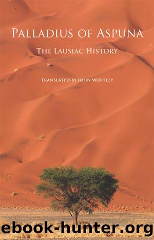 Palladius of Aspuna: The Lausiac History by Wortley John