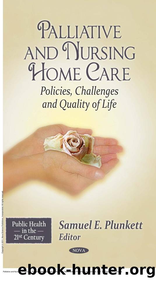 Palliative and Nursing Home Care : Policies, Challenges and Quality of Life by Samuel E. Plunkett