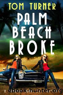 Palm Beach Broke (Charlie Crawford Palm Beach Mysteries Book 7) by Tom Turner