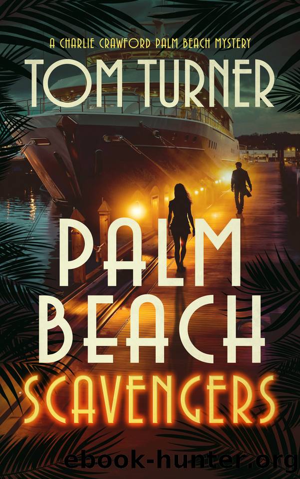 Palm Beach Scavengers (Charlie Crawford Palm Beach Mysteries Book 15) by Tom Turner