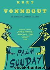 Palm Sunday: An Autobiographical Collage by Kurt Vonnegut