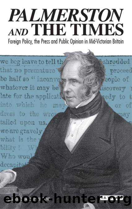 Palmerston and the Times: Foreign Policy, the Press and Public Opinion in Mid-Victorian Britain by Laurence Fenton