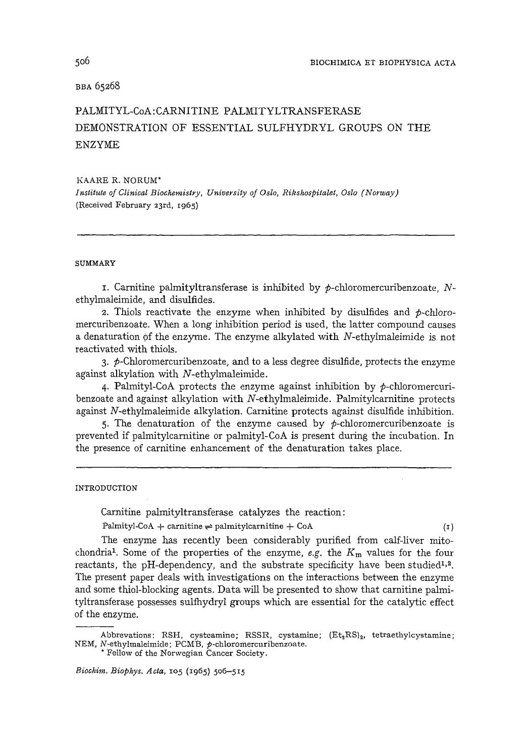 Palmityl-CoA: Carnitine palmityltransferase demonstration of essential sulfhydryl groups on the enzyme by Kaare R. Norum