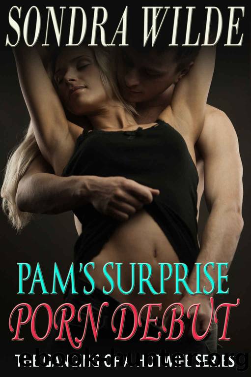 Pam's Surprise Porn Debut (The Ganging of a Hotwife Book 2) by Sondra Wilde