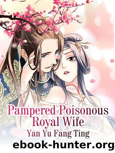 Pampered Poisonous Royal Wife Vol5 by YuFangTing Yan