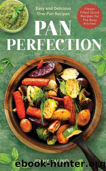 Pan Perfection: Easy and Delicious One-Pan Recipes by Jenny Salino