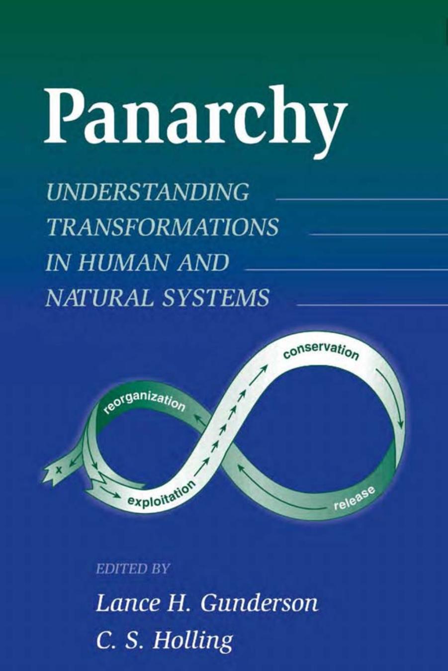 Panarchy: Understanding Transformations in Human and Natural Systems by Lance H. Gunderson C. S. Holling