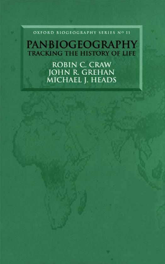 Panbiogeography: Tracking the History of Life by Robin C. Craw John R. Grehan
