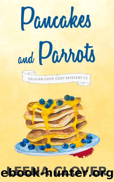 Pancakes and Parrots by Clover Leena