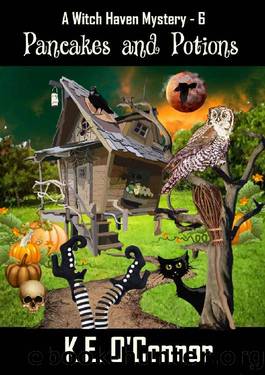 Pancakes and Potions (Witch Haven Mystery - a fun cozy witch paranormal mystery Book 6) by K.E. O'Connor