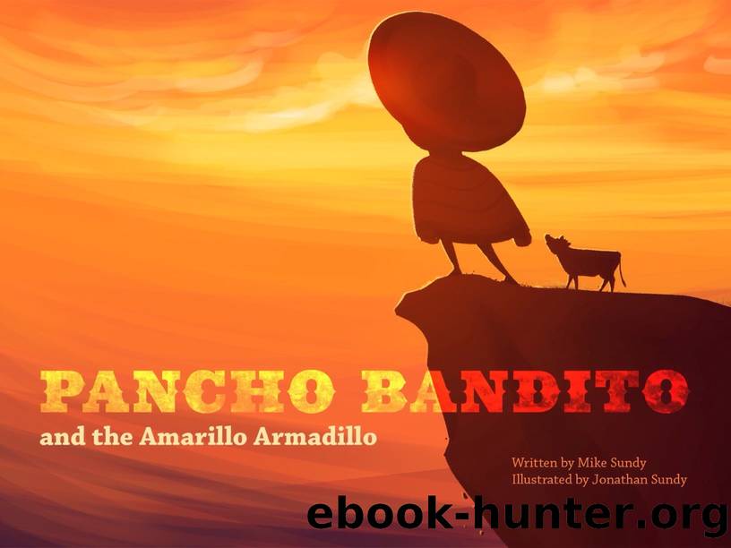 Pancho Bandito and the Amarillo Armadillo by Mike Sundy