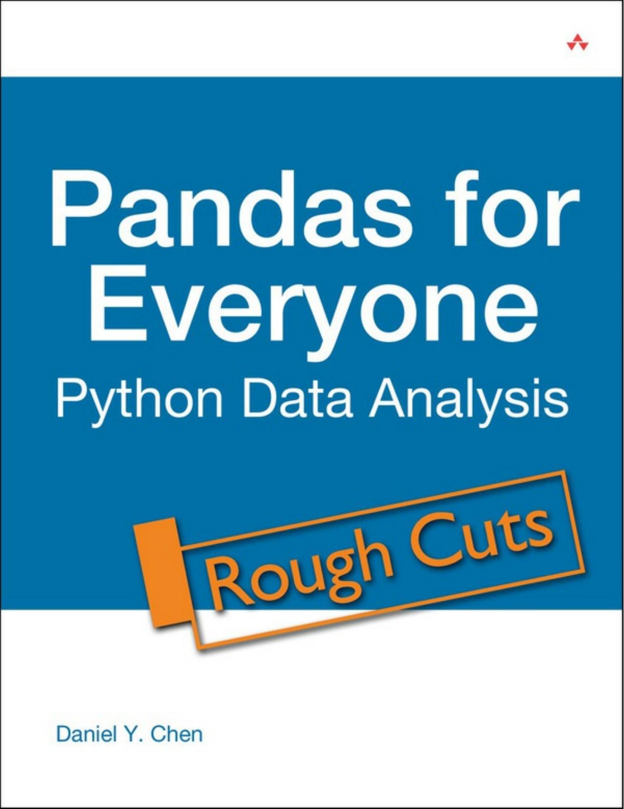 Pandas for Everyone. Python Data Analysis by Daniel Y. Chen