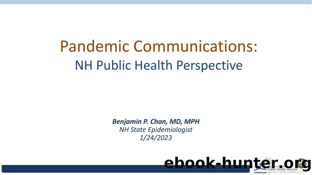 Pandemic Communications: NH Public Health Perspective by Benjamin Chan