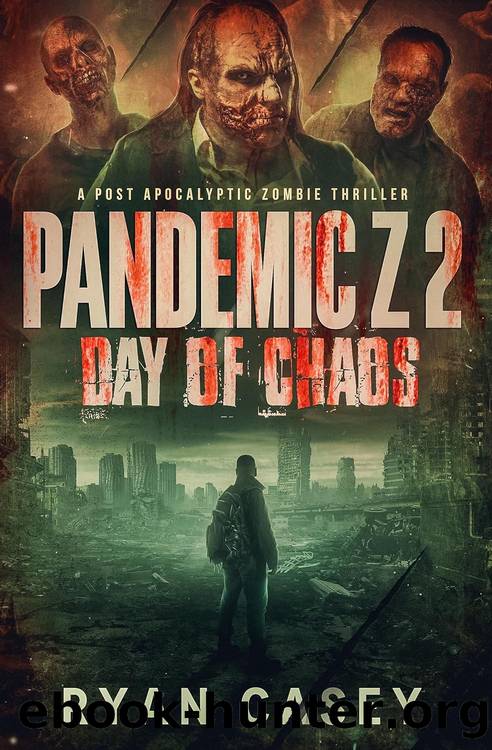 Pandemic Z 02: Day of Chaos by Ryan Casey